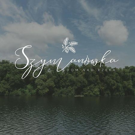 Szymanowka Dom Nad Rzeka - Noclegi Koden Bagian luar foto